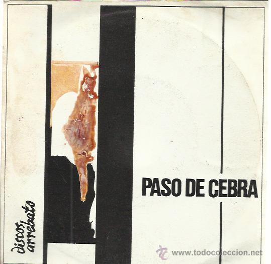 Discos de vinilo: PASO DE CEBRA Sg ARREBATO 1982 noche gris/ dime quien soy/ no regresare MOVIDA ASTURIAS