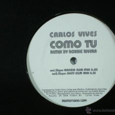 Discos de vinilo: CARLOS VIVES - COMO TU REMIX BY ROBBIE RIVERA (4 VERSIONES) - SIN DISCOGRAFICA, S/N - 2004 - PROMO. Lote 50855828