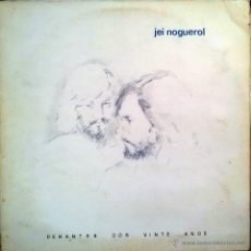 Discos de vinilo: JEI NOGUEROL. DENANTES DOS VINTE ANOS. EDIGSA-XISTRAL, ESP. 1976 LP DOBLE CARPETA + ENCARTE