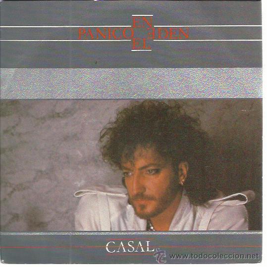Discos de vinilo: CASAL Sg EMI 1984 panico en el eden/ panico en el eden (instrum)