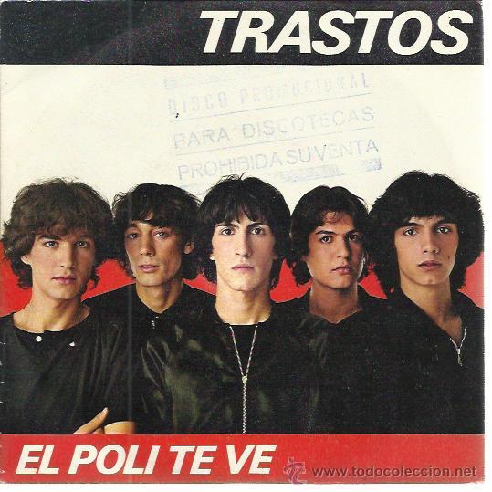 Discos de vinilo: TRASTOS Sg CBS 1980 el poli te ve/ rockers del 83 MOVIDA MADRILE&Ntilde;A