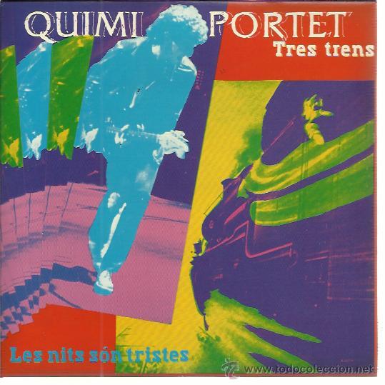 Discos de vinilo: QUIMI PORTET Sg GASA 1987 tres trens/ les nits son tristes