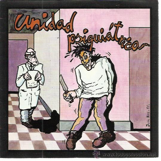 Discos de vinil: UNIDAD PSIQUIATRICA Sg XIRIVELLA 1985 listas para morir/ triste final