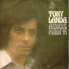 Discos de vinilo: TONY LANDA - SINGLE VINILO 7’’ - EDITADO EN PORTUGAL - ADIÓS + PARA TI - ALVORADA - AÑO 1976