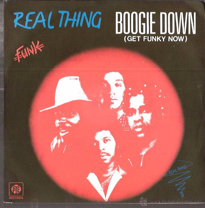 Discos de vinilo: SG REAL THING : BOOGIE DOWN ( GET FUNK NOW ) - Foto 1