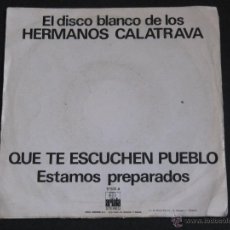 Discos de vinilo: EL DISCO BLANCO DE LOS HERMANOS CALATRAVA. QUE TE ESCUCHEN PUEBLO. ESTAMOS PREPARADOS.