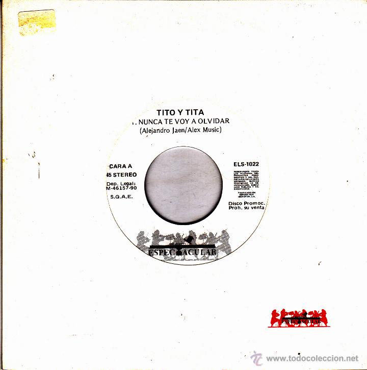 Discos de vinilo: TITO Y TITA-NUNCA E VOY A OLVIDAR SINGLE VINILO 1990 SIN PORTADA PROMOCIONAL SPAIN