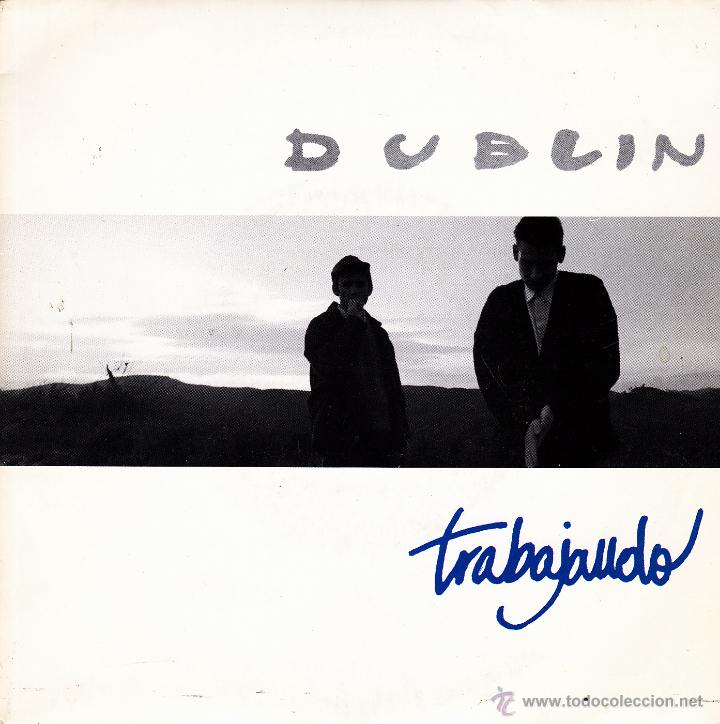 Discos de vinilo: DUBLIN-TRABAJANDO + CUIDATE BIEN SINGLE VINILO 1990 SPAIN