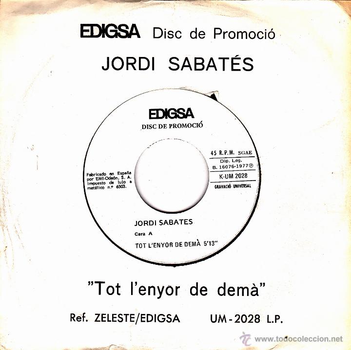 Vinyl-Schallplatten: JORDI SABATES-TOT L&acute;ENYOR DE DEMA + CANCO D&acute;AQUI SINGLE VINILO 1977 SIN PORTADA PROMOCIONAL SPAIN