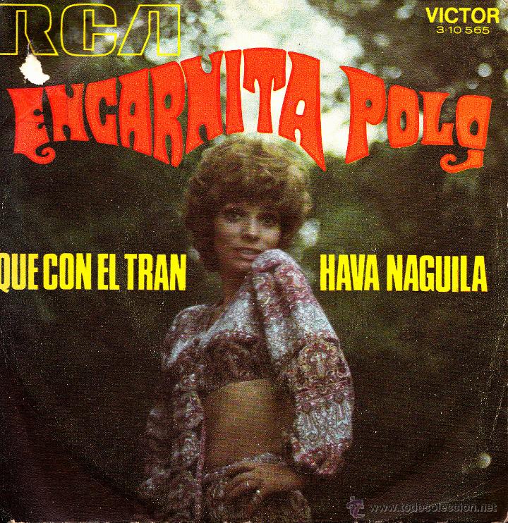 Vinyl-Schallplatten: ENCARNITA POLO-QUE CON EL TRAN + HAVA NAGUILA SINGLE VINILO 1970 PROMOCIONAL SPAIN
