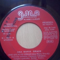 Discos de vinilo: ANA MARIA DRACK- DIME QUE NO ES VERDAD- SINGLE GMA 1973- PROMOCIONAL SOLO UNA CARA