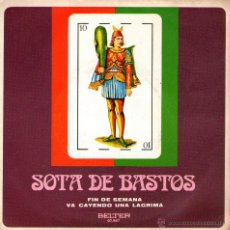 Discos de vinilo: SOTA DE BASTOS - SINGLE VINILO 7’’ - EDITADO EN ESPAÑA - FIN DE SEMANA + 1 - BELTER 1971.