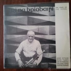 Discos de vinilo: LEO ROWSOME-RÍ NA BPIOBAIRÍ-THE KING OF PIPERS.CLADDAGH RECORDS 1969