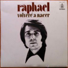 Discos de vinilo: RAPHAEL, VOLVERÉ A NACER - LP ORIGINAL ESPAÑA AÑO 1972, COMO NUEVO