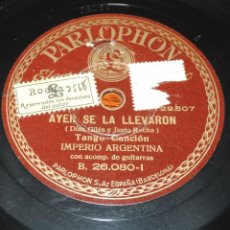 Discos de vinilo: DISCO DE PIZARRA DE IMPERIO ARGENTINA. AYER SE LA LLEVARON (TANGO) - VIEJOS RECUERDOS. (TANGO). ED.. Lote 52339691