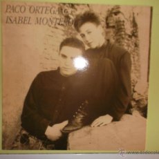 Discos de vinilo: PACO ORTEGA & ISABEL MONTERO HISPAVOX 1988. Lote 52390221