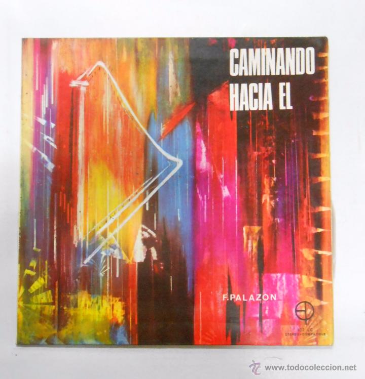 Discos de vinil: CAMINANDO HACIA EL. M&uacute;sica de F. Palaz&oacute;n. Ediciones Paulinas. TDKDA4