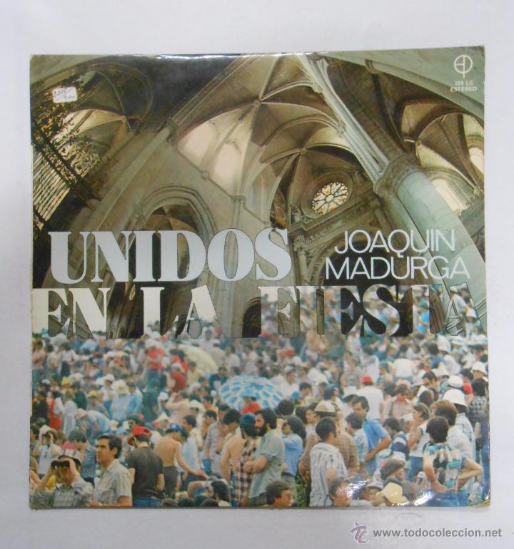 Discos de vinil: UNIDOS EN LA FIESTA. JOAQU&Iacute;N MADURGA. EDICIONES PAULINAS. CORAL SANTIAGO DE PAMPLONA. TDKDA2