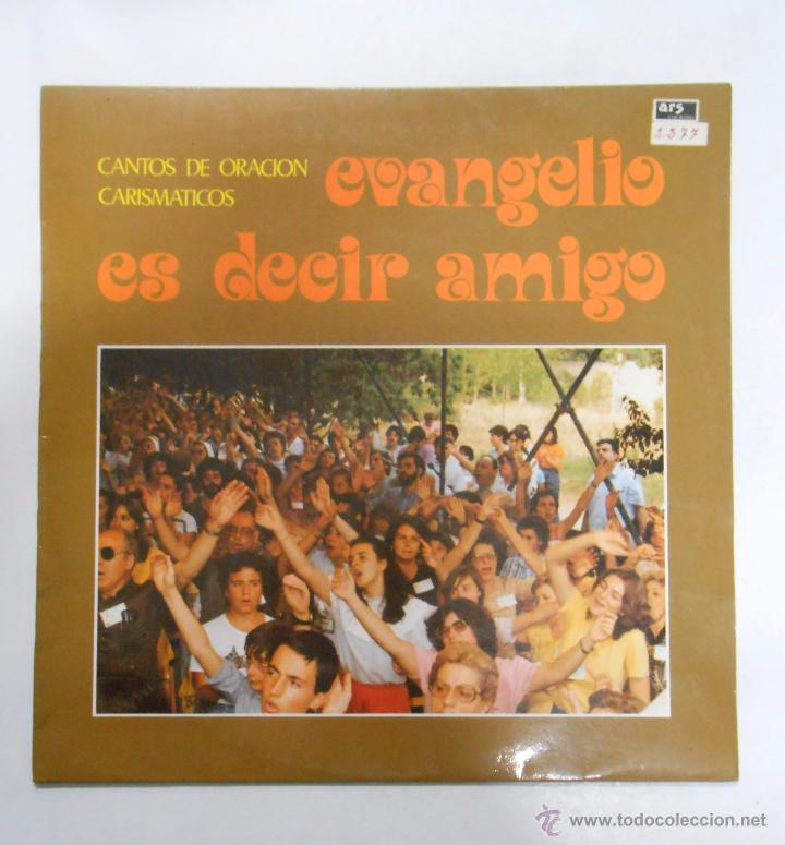 Discos de vinil: EVANGELIO ES DECIR AMIGO. CANTOS DE ORACION CARISMATICOS. EDICIONES PAULINAS. TDKDA1