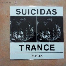 Discos de vinilo: TRANCE / SUICIDAS. SPLIT 7” - METADONA RECORDS - SPANISH PUNK - SUDOR - ESKORBUTO - NEW
