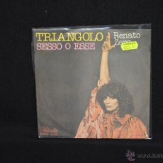 Discos de vinilo: RENATO ZERO - TRIANGOLO / SESSO O ESSE - SINGLE EDICION ITALIANA