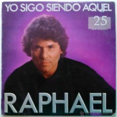Discos de vinilo: RAPHAEL 25 ANIVERSARIO, YO SIGO SIENDO AQUEL - LP ESPAÑA AÑO 1985
