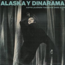 Discos de vinilo: ALASKA Y DINARAMA SINGLE COMO PUDISTE HACERME ESTO A MI - FACSIMIL COLECCION POP ESPAÑOL. Lote 52644678
