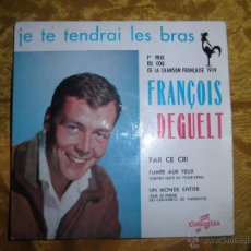 Discos de vinilo: FRANÇOIS DEGUELT. JE TE TENDRAI LES BRAS + 3. EP. COLUMBIA 1959. IMPECABLE