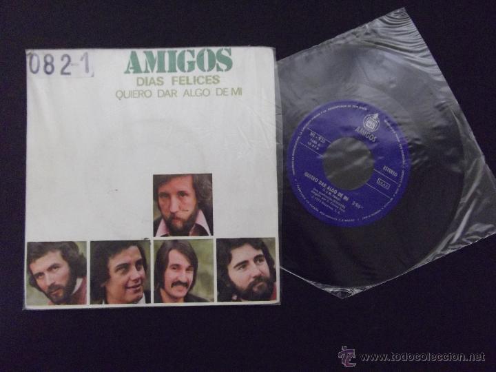 Disques de vinyle: AMIGOS-SINGLE VINILO-SG1-1973-DIAS FELICES-QUIERO DAR ALGO DE MI-HISPAVOX