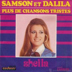 Discos de vinilo: SHEILA - SAMSON ET DALILA / PLUS DE CHANSONS TRISTES - SINGLE EDICION FRANCIA