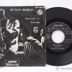 Discos de vinilo: DISCO SINGLE VINILO - CUARTETO DE DAVE BRUBECK. TOMA EL TREN A / DELA NADA - PHILIPS, AÑO 1958