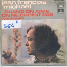 Discos de vinilo: JEAN FRAÇOIS MICHAËL / QUAND ON AIME, ON NE CHOISIT PAS / POUR QUOI FAIRE? (SINGLE PROMO 1972). Lote 53243626