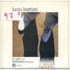 Discos de vinilo: LUCIO BATTISTI / E GIA ( Y YA) / STRANIERO + 1 (SINGLE 1982). Lote 53318835