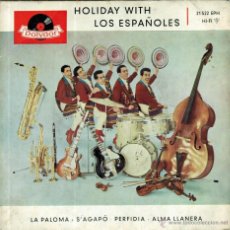 Discos de vinilo: HOLIDAY WITH LOS ESPAÑOLES. LA PALOMA/ S'AGAPÓ/ PERFIDIA/ ALMA LLANERA. POLYDOR, GERMANY 1961 EP