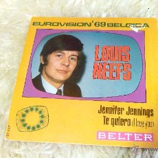 Discos de vinilo: 7 SINGLE VINILO - LOUIS NEEFS - JENNIFER JENNINGS + TE QUIERO / EUROVISION 1969 - BELGICA . Lote 53532644