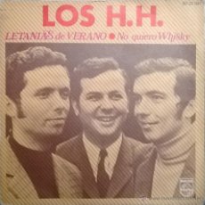 Discos de vinilo: LOS HH. LETANIAS DE VERANO/ NO QUIERO WISKY. PHILIPS, ESP. 1970 SINGLE