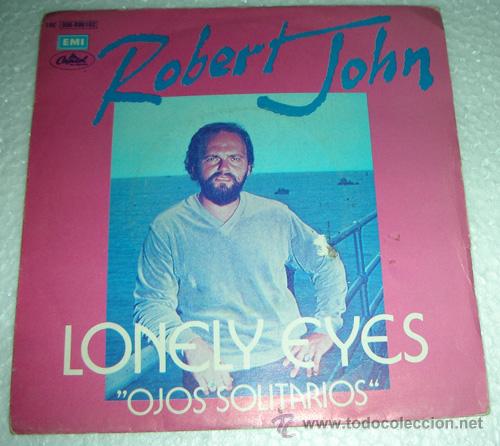 Discos de vinilo: ROBERT JOHN - LONELY EYES - SINGLE - Foto 1