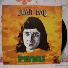 Discos de vinilo: JUAN BAU ** PENAS + PODRÉ VOLVER A TÍ ** SINGLE VINILO NOVOLA AÑO 1974. Lote 53576643
