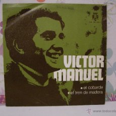 Discos de vinilo: VICTOR MANUEL *** EL COBARDE + EL TREN DE MADERA *** SINGLE VINILO BCD AÑO 1970