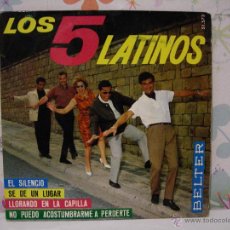 Discos de vinilo: LOS 5 LATINOS *** SÉ DE UN LUGAR + EL SILENCIO + LLORANDO EN LA CAPILLA ... *** SINGLE BELTER 1965. Lote 53585444