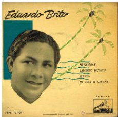 Discos de vinilo: EDUARDO BRITO - SIBONEY / LAMENTO ESCLAVO / MARTA / MI VIDA ES CANTAR - EP 1958. Lote 53790485