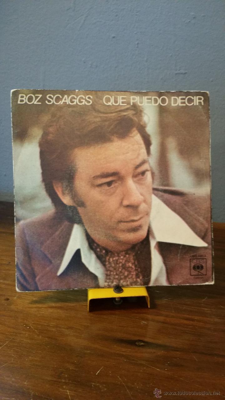 Discos de vinilo: BOZ SCAGGS QU&Eacute; PUEDO DECIR SINGLE - Foto 1