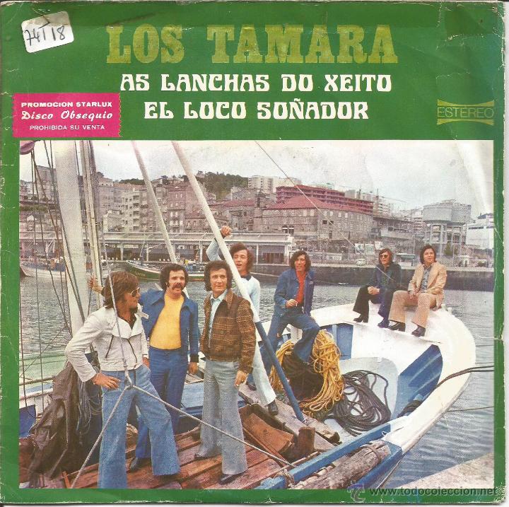 Disques de vinyle: LOS TAMARA-AS LANCHAS DO XEITO + EL LOCO SO&Ntilde;ADOR SINGLE VINILO 1971 PROMOCIONAL SPAIN