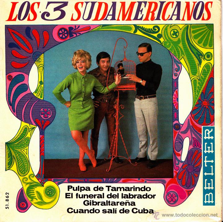 Disques de vinyle: LOS 3 SUDAMERICANOS-PULPA DE TAMARINDO + EL FUNERAL DEL LABRADOR + GIBRALTARE&Ntilde;A + CUANDO SAL&Iacute; DE