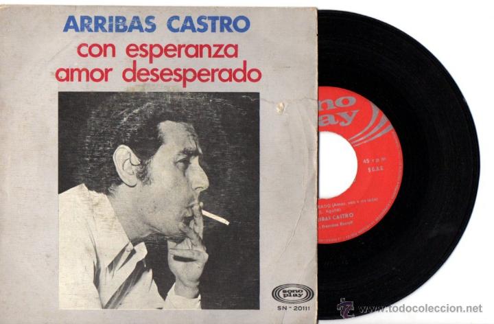 Discos de vinilo: ARRIBAS CASTRO : CON ESPERANZA / AMOR DESESPERADO - Foto 1