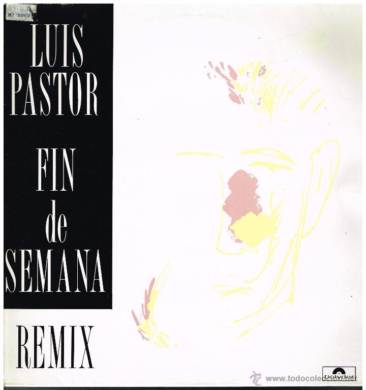 Discos de vinilo: Luis Pastor - Fin de semana (3 versiones) - MaxiSingle 1988 - Foto 1