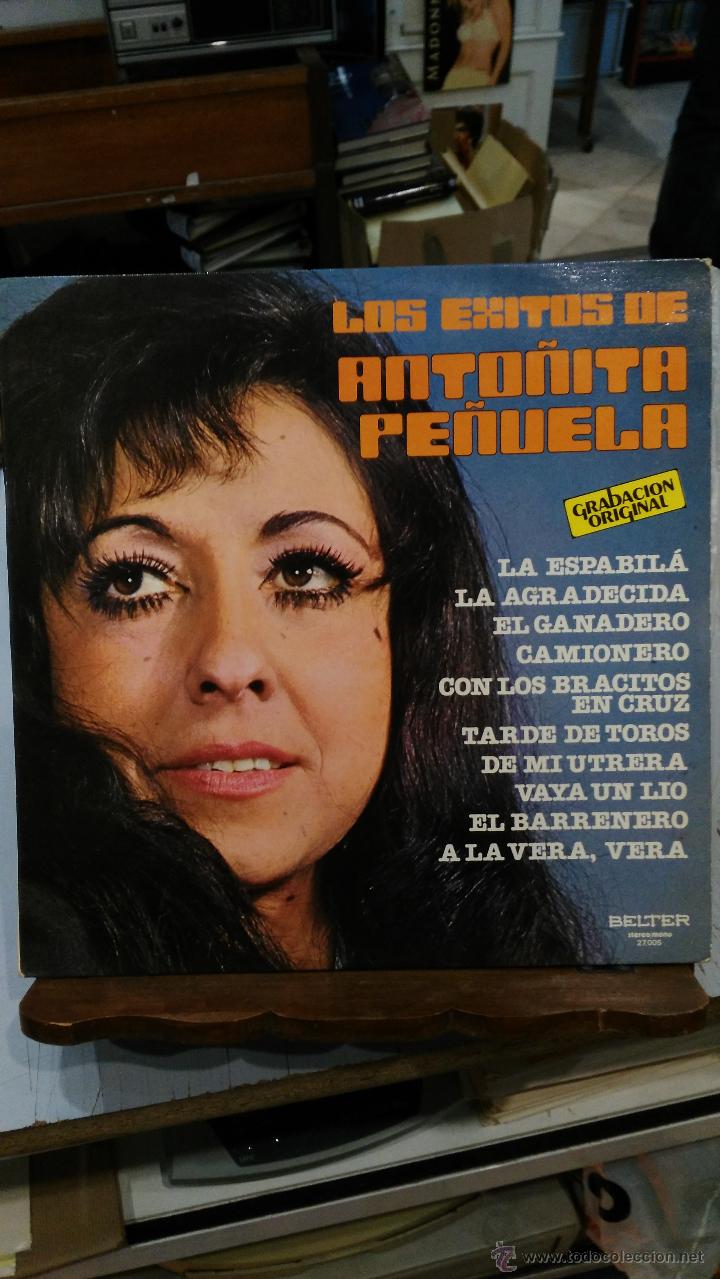 Discos de vinilo: Los &Eacute;xitos de Anto&ntilde;ita Pe&ntilde;uela - La espabil&aacute;, El ganadero, Tarde de toros, El barrenero, ....