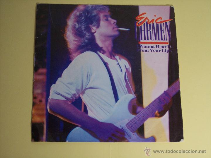 Discos de vinilo: SINGLE ERIC CARMEN (I WANNA HEAR IT FROM YOUR LIPS) - Foto 1