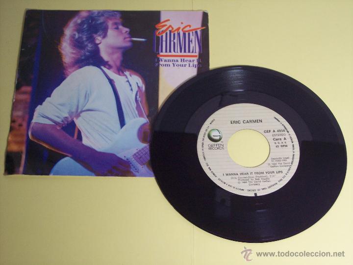Discos de vinilo: SINGLE ERIC CARMEN (I WANNA HEAR IT FROM YOUR LIPS) - Foto 2