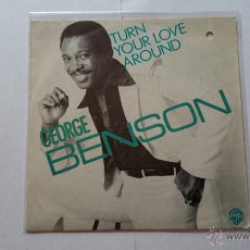 Discos de vinilo: GEORGE BENSON - TURN YOUR LOVE AROUND / NATURE BOY (EDIC. FRANCESA 1977). Lote 54433337
